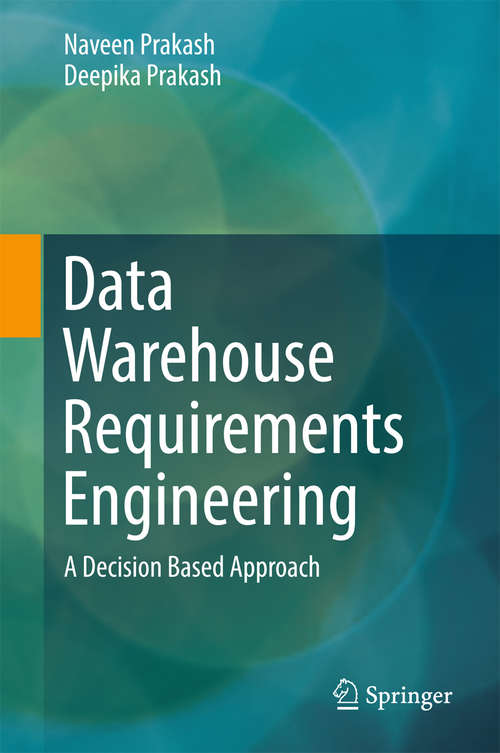 Book cover of Data Warehouse Requirements Engineering: A Decision Based Approach