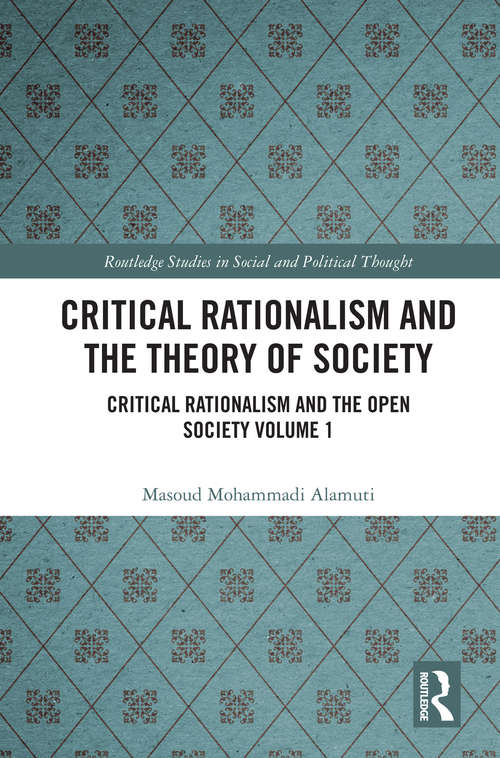 Book cover of Critical Rationalism and the Theory of Society: Critical Rationalism and the Open Society Volume 1 (Routledge Studies in Social and Political Thought)