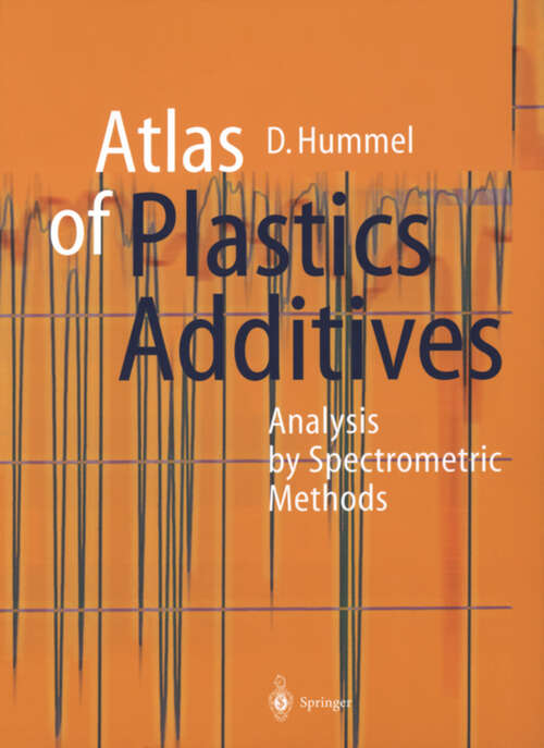 Book cover of Atlas of Plastics Additives: Analysis by Spectrometric Methods (2002)