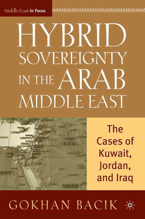 Book cover of Hybrid Sovereignty in the Arab Middle East: The Cases of Kuwait, Jordan, and Iraq (2008) (Middle East in Focus)