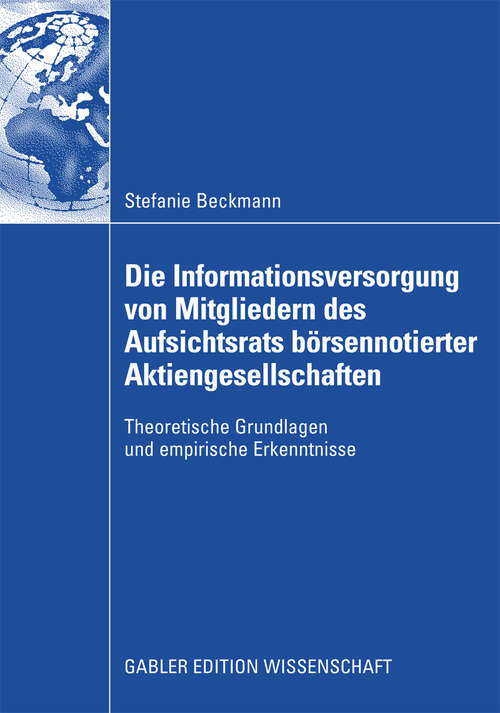 Book cover of Die Informationsversorgung von Mitgliedern des Aufsichtsrats börsennotierter Aktiengesellschaften: Theoretische Grundlagen und empirische Erkenntnisse (2009)