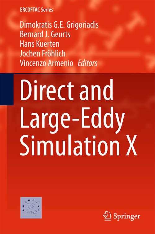 Book cover of Direct and Large-Eddy Simulation X (ERCOFTAC Series #24)