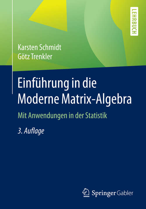 Book cover of Einführung in die Moderne Matrix-Algebra: Mit Anwendungen in der Statistik (3. Aufl. 2015)