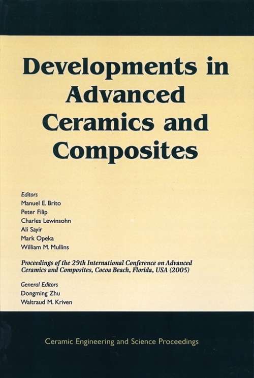 Book cover of Developments in Advanced Ceramics and Composites: A Collection of Papers Presented at the 29th International Conference on Advanced Ceramics and Composites, Jan 23-28, 2005, Cocoa Beach, FL (Volume 26, Issue 8) (Ceramic Engineering and Science Proceedings #298)