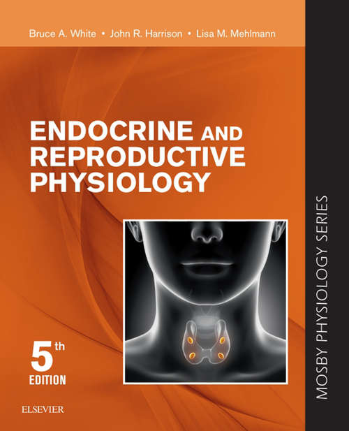 Book cover of Endocrine and Reproductive Physiology E-Book: Mosby Physiology Series (5) (Mosby's Physiology Monograph)