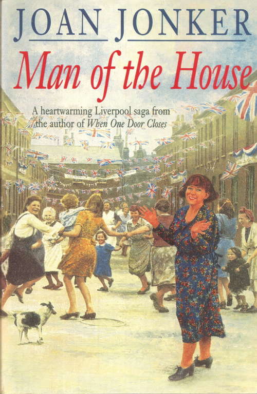 Book cover of Man of the House: A touching wartime saga of life when the men come home (Eileen Gilmoss series, Book 2)