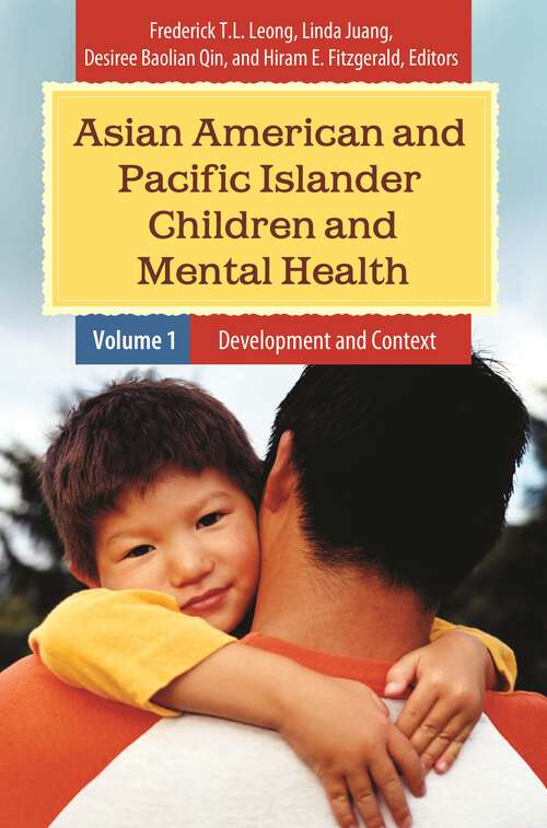 Book cover of Asian American and Pacific Islander Children and Mental Health [2 volumes]: [2 volumes] (Child Psychology and Mental Health)