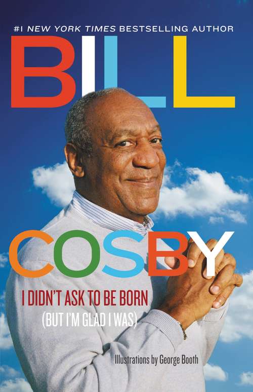 Book cover of I Didn’t Ask to Be Born (But I’m Glad I Was): (but I'm Glad I Was)