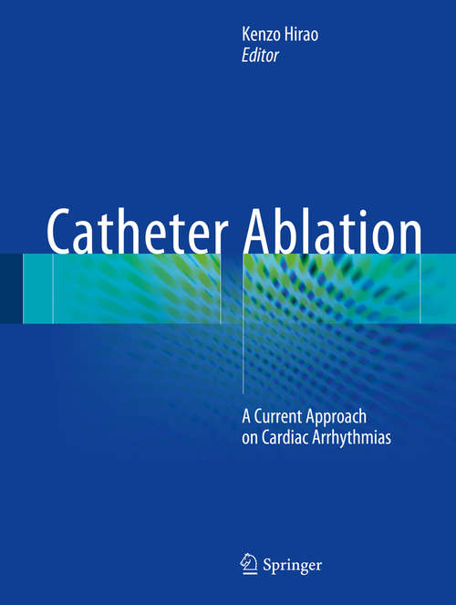 Book cover of Catheter Ablation: A Current Approach on Cardiac Arrhythmias