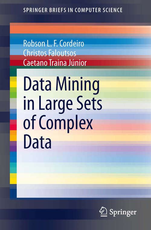 Book cover of Data Mining in Large Sets of Complex Data (2013) (SpringerBriefs in Computer Science)