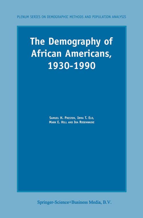 Book cover of The Demography of African Americans 1930–1990 (2003) (The Springer Series on Demographic Methods and Population Analysis)