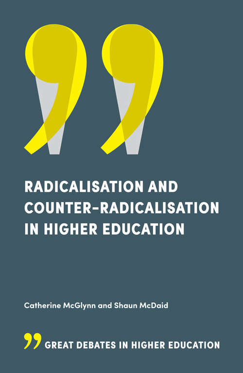 Book cover of Radicalisation and Counter-Radicalisation in Higher Education (Great Debates in Higher Education)