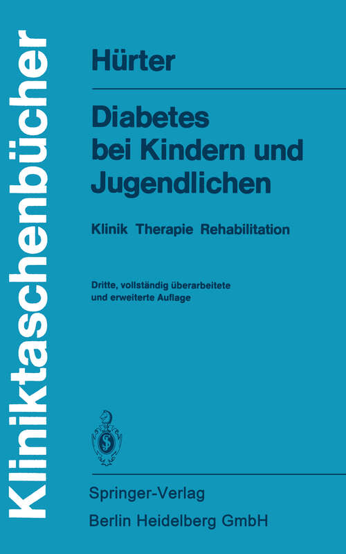 Book cover of Diabetes bei Kindern und Jugendlichen: Klinik Therapie Rehabilitation (3. Aufl. 1985) (Kliniktaschenbücher)