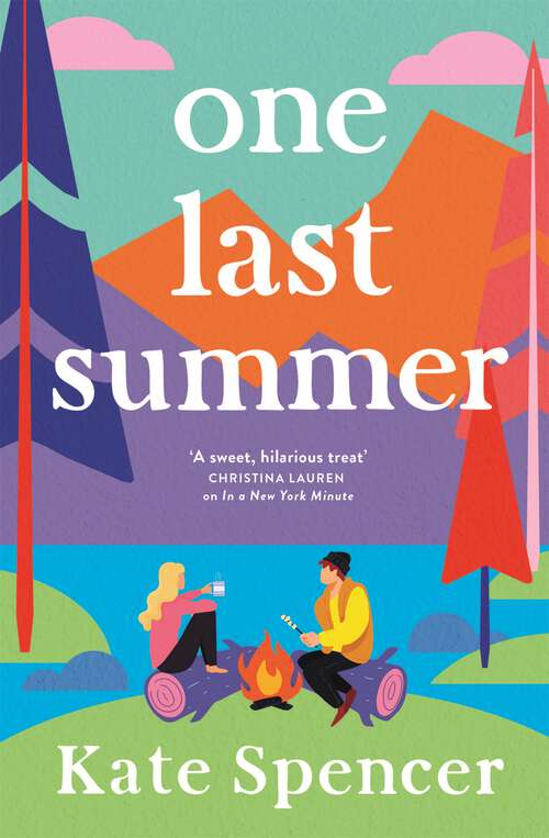 Book cover of One Last Summer: A dreamy, laugh out loud holiday romance