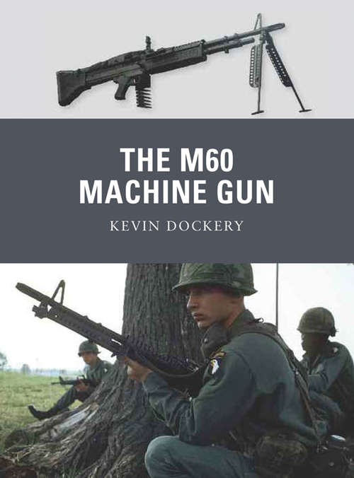 Book cover of The M60 Machine Gun (Weapon #20)