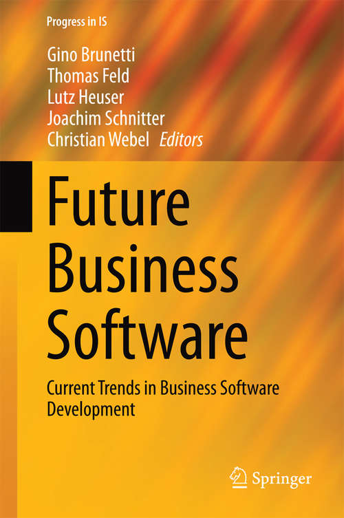 Book cover of Future Business Software: Current Trends in Business Software Development (2014) (Progress in IS)