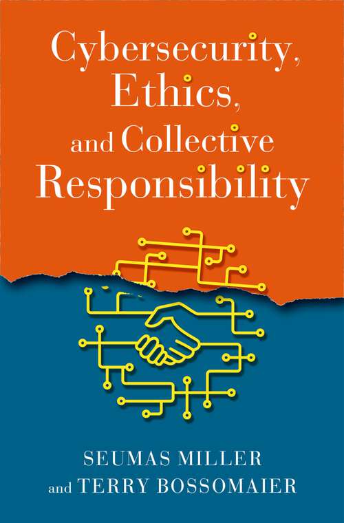 Book cover of Cybersecurity, Ethics, and Collective Responsibility