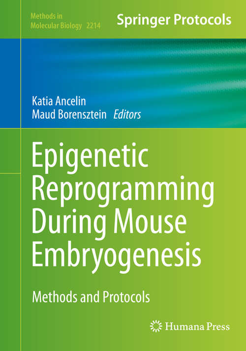 Book cover of Epigenetic Reprogramming During Mouse Embryogenesis: Methods and Protocols (1st ed. 2021) (Methods in Molecular Biology #2214)