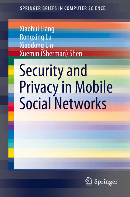 Book cover of Security and Privacy in Mobile Social Networks (2013) (SpringerBriefs in Computer Science)