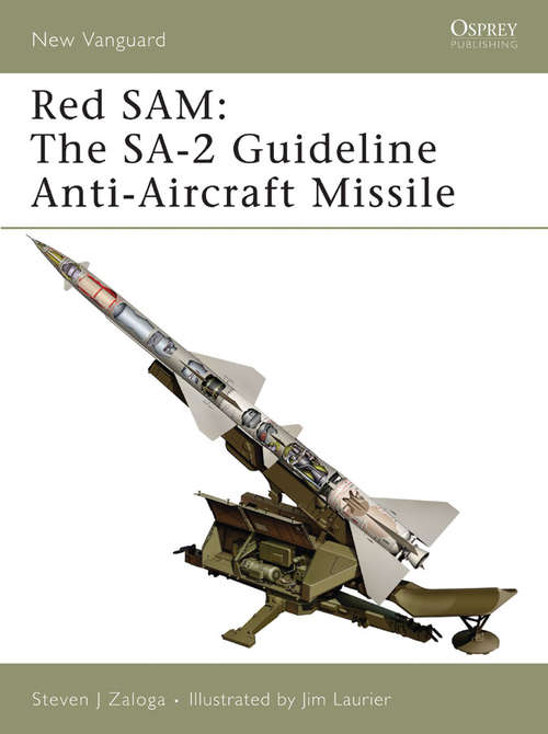 Book cover of Red SAM: The SA-2 Guideline Anti-Aircraft Missile (New Vanguard #134)