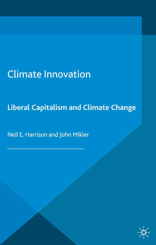 Book cover of Climate Innovation: Liberal Capitalism and Climate Change (2014) (Energy, Climate and the Environment)