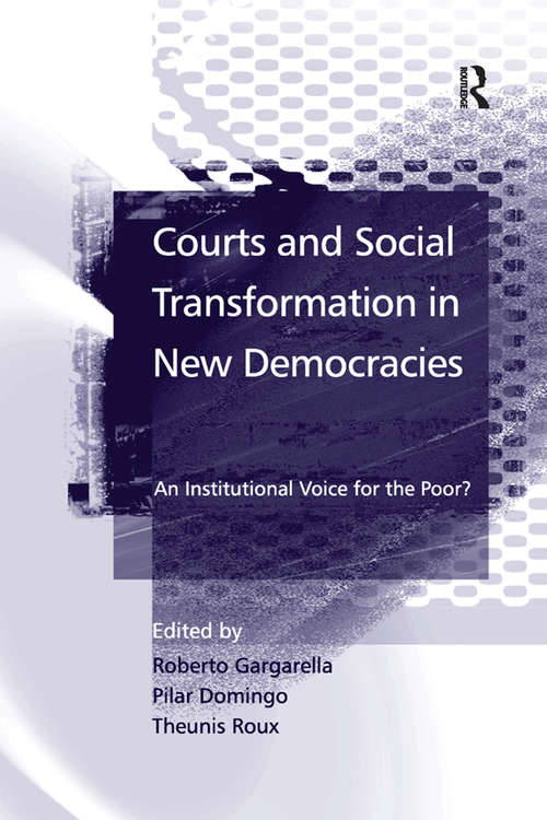 Book cover of Courts and Social Transformation in New Democracies: An Institutional Voice for the Poor?