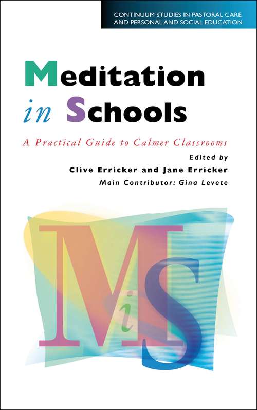 Book cover of Meditation in Schools: Calmer Classrooms