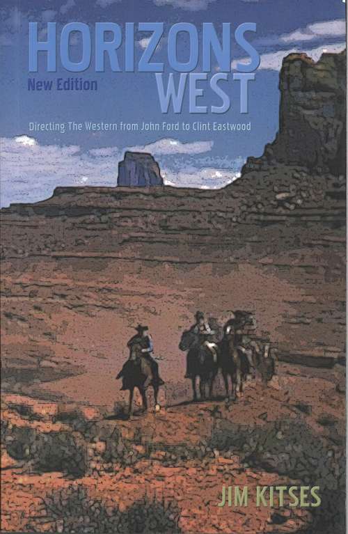 Book cover of Horizons West: Directing the Western from John Ford to Clint Eastwood