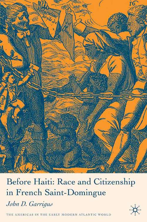 Book cover of Before Haiti: Race and Citizenship in French Saint-Domingue (2006) (Americas in the Early Modern Atlantic World)