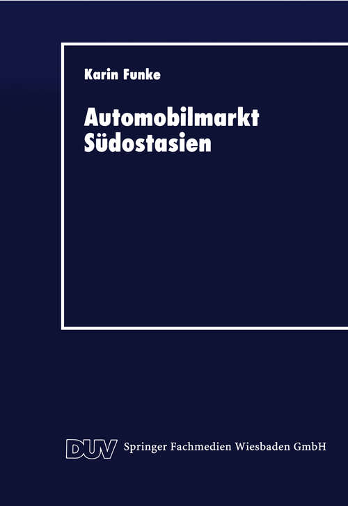 Book cover of Automobilmarkt Südostasien: Erfolgsfaktoren japanischer Unternehmen (1997)