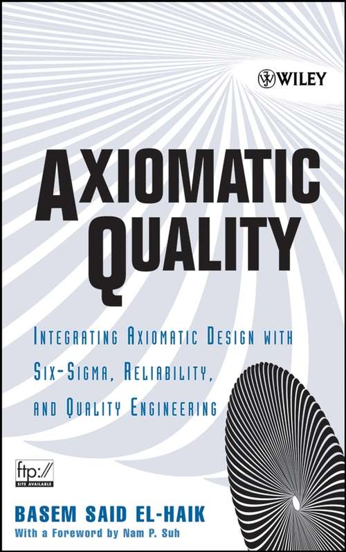 Book cover of Axiomatic Quality: Integrating Axiomatic Design with Six-Sigma, Reliability, and Quality Engineering