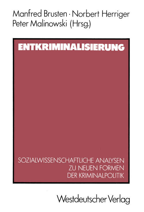 Book cover of Entkriminalisierung: Sozialwissenschaftliche Analysen zu neuen Formen der Kriminalpolitik (1985)