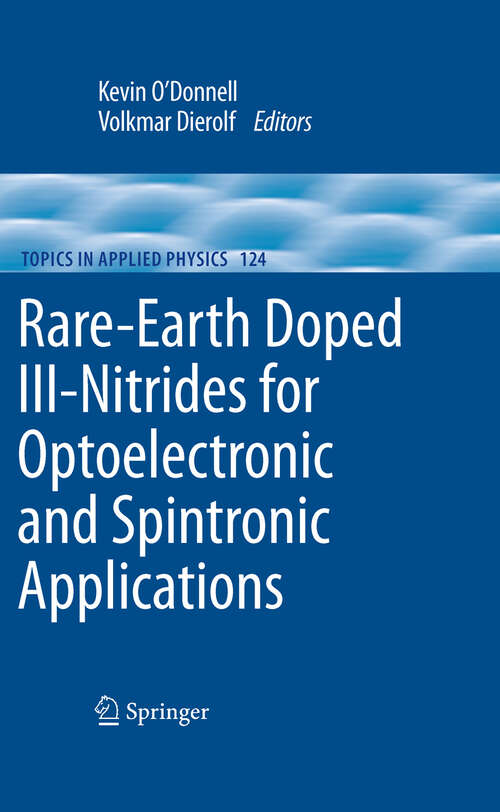 Book cover of Rare-Earth Doped III-Nitrides for Optoelectronic and Spintronic Applications (2010) (Topics in Applied Physics #124)