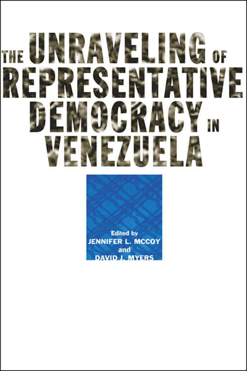 Book cover of The Unraveling of Representative Democracy in Venezuela