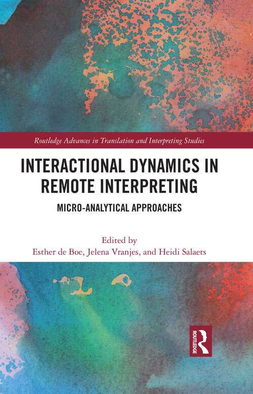 Book cover of Interactional Dynamics in Remote Interpreting: Micro-analytical Approaches (ISSN)