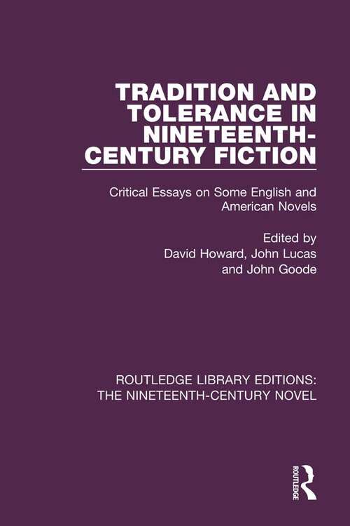 Book cover of Tradition and Tolerance in Nineteenth Century Fiction: Critical Essays on Some English and American Novels (Routledge Library Editions: The Nineteenth-Century Novel)