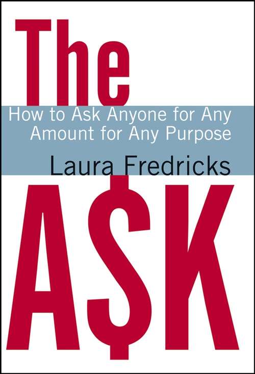 Book cover of The Ask: How to Ask Anyone for Any Amount for Any Purpose