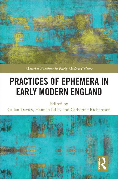 Book cover of Practices of Ephemera in Early Modern England (Material Readings in Early Modern Culture)