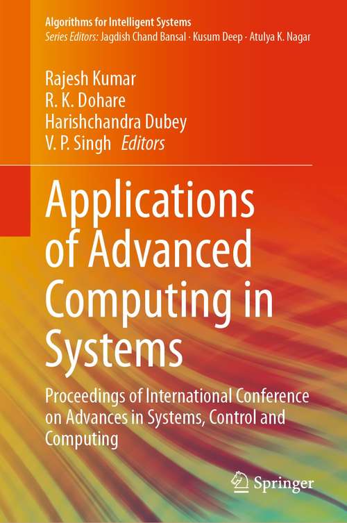 Book cover of Applications of Advanced Computing in Systems: Proceedings of International Conference on Advances in Systems, Control and Computing (1st ed. 2021) (Algorithms for Intelligent Systems)
