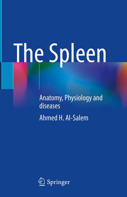Book cover of The Spleen: Anatomy, Physiology and diseases (1st ed. 2023)