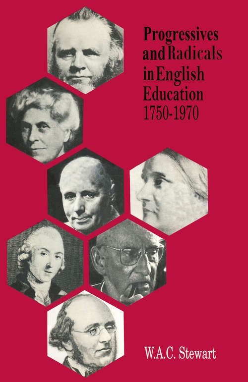 Book cover of Progressives and Radicals in English Education 1750–1970 (1st ed. 1972)