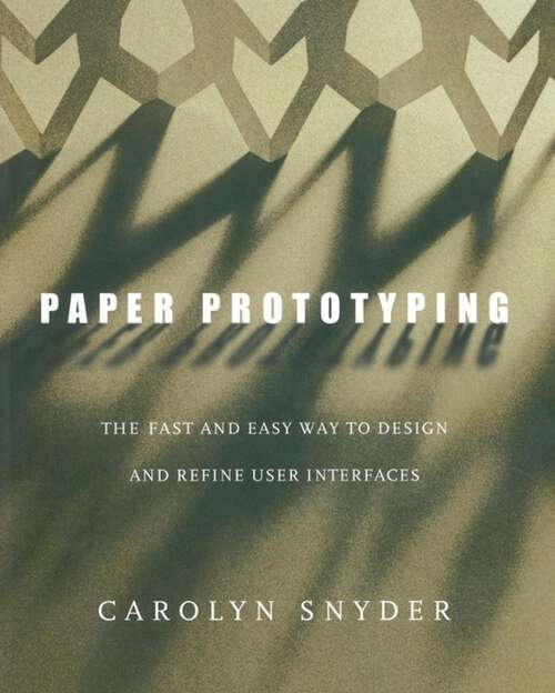 Book cover of Paper Prototyping: The Fast and Easy Way to Design and Refine User Interfaces (Interactive Technologies)