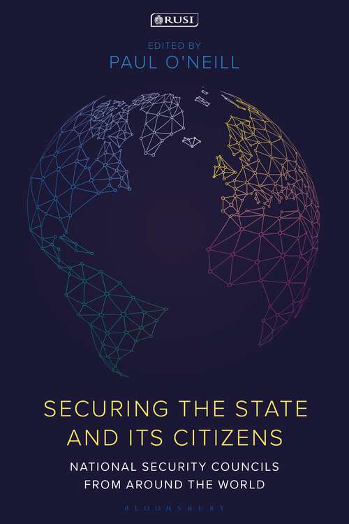 Book cover of Securing the State and its Citizens: National Security Councils from Around the World