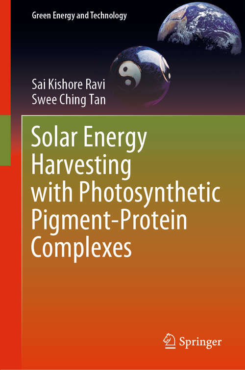 Book cover of Solar Energy Harvesting with Photosynthetic Pigment-Protein Complexes (1st ed. 2020) (Green Energy and Technology)