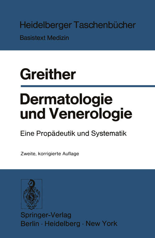 Book cover of Dermatologie und Venerologie: Eine Propädeutik und Systematik (2. Aufl. 1975) (Heidelberger Taschenbücher #113)