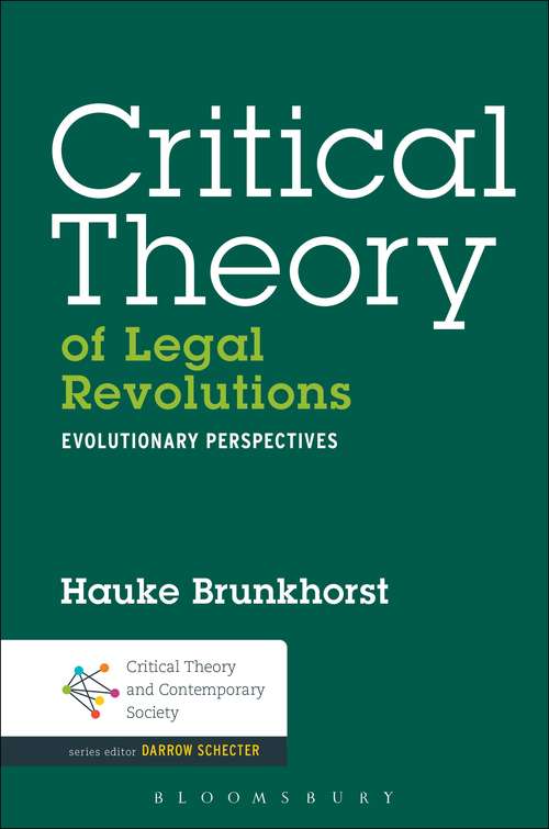 Book cover of Critical Theory of Legal Revolutions: Evolutionary Perspectives (Critical Theory and Contemporary Society #9)