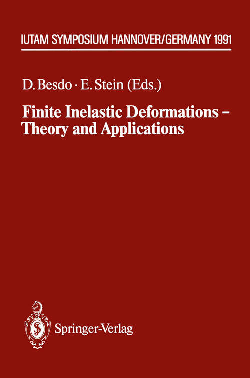 Book cover of Finite Inelastic Deformations — Theory and Applications: IUTAM Symposium Hannover, Germany 1991 (1992) (IUTAM Symposia)