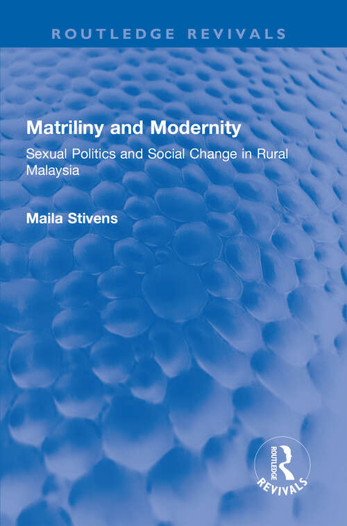 Book cover of Matriliny and Modernity: Sexual Politics and Social Change in Rural Malaysia (Routledge Revivals)