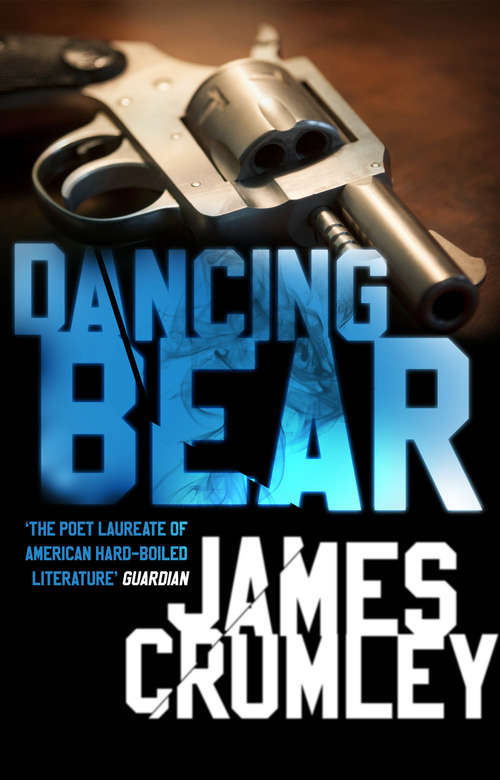 Book cover of Dancing Bear: The Wrong Case; The Last Good Kiss; Dancing Bear (Picador Bks.)