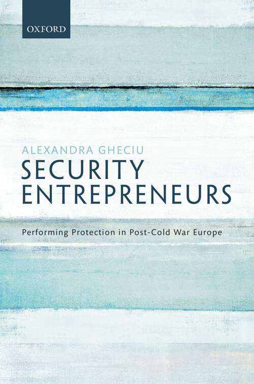 Book cover of Security Entrepreneurs: Performing Protection in Post-Cold War Europe